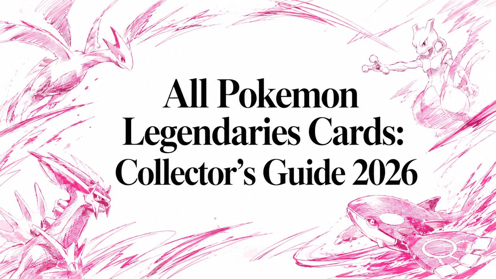 All Pokemon Legendaries Cards: Collector's Guide 2026