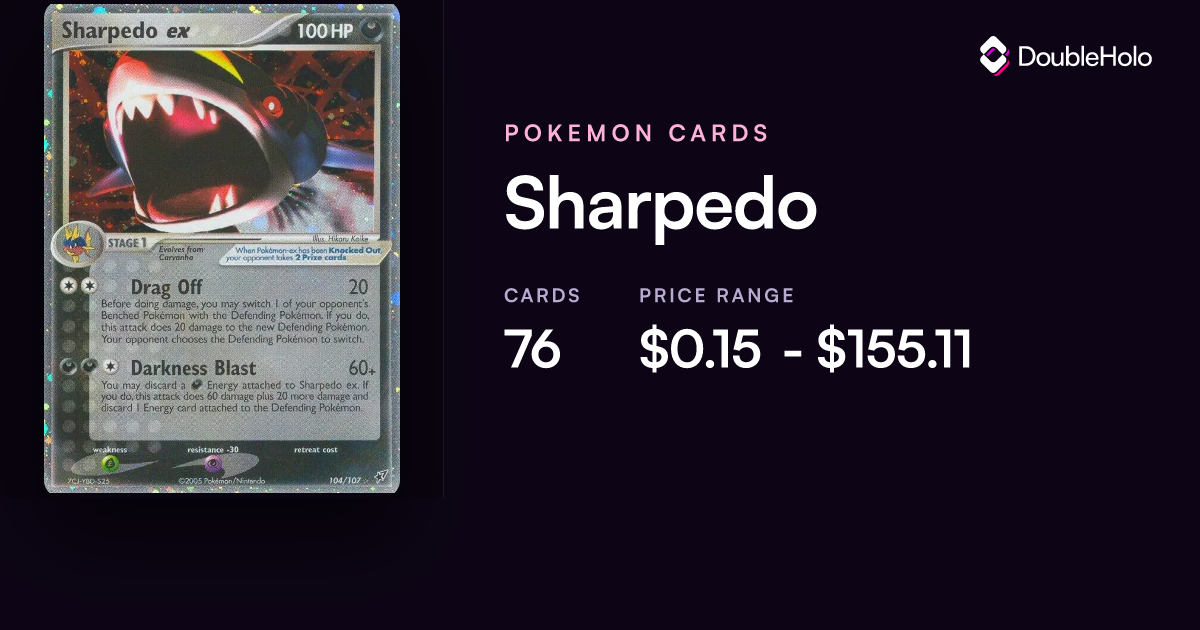 Sharpedo Cards - Value, Prices and Most Expensive | DOUBLE HOLO
