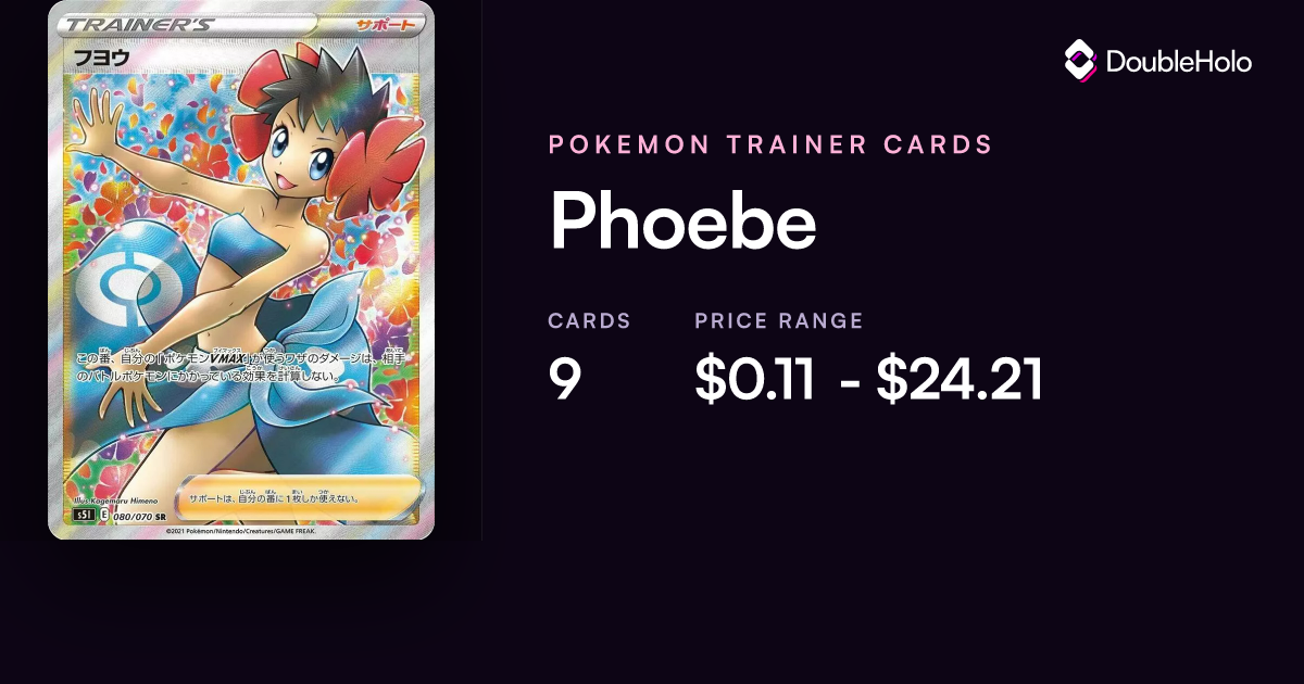 Phoebe Pokemon Cards - Value and Prices | DOUBLE HOLO